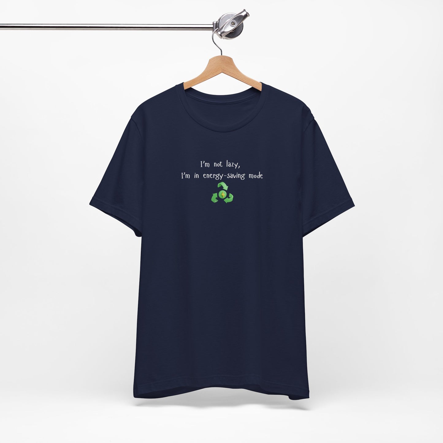 Eco-Friendly Motivational Tee, Casual Shirt, Gift for Nature Lovers, Sustainable Fashion, Funny Quote Top, Everyday Wear