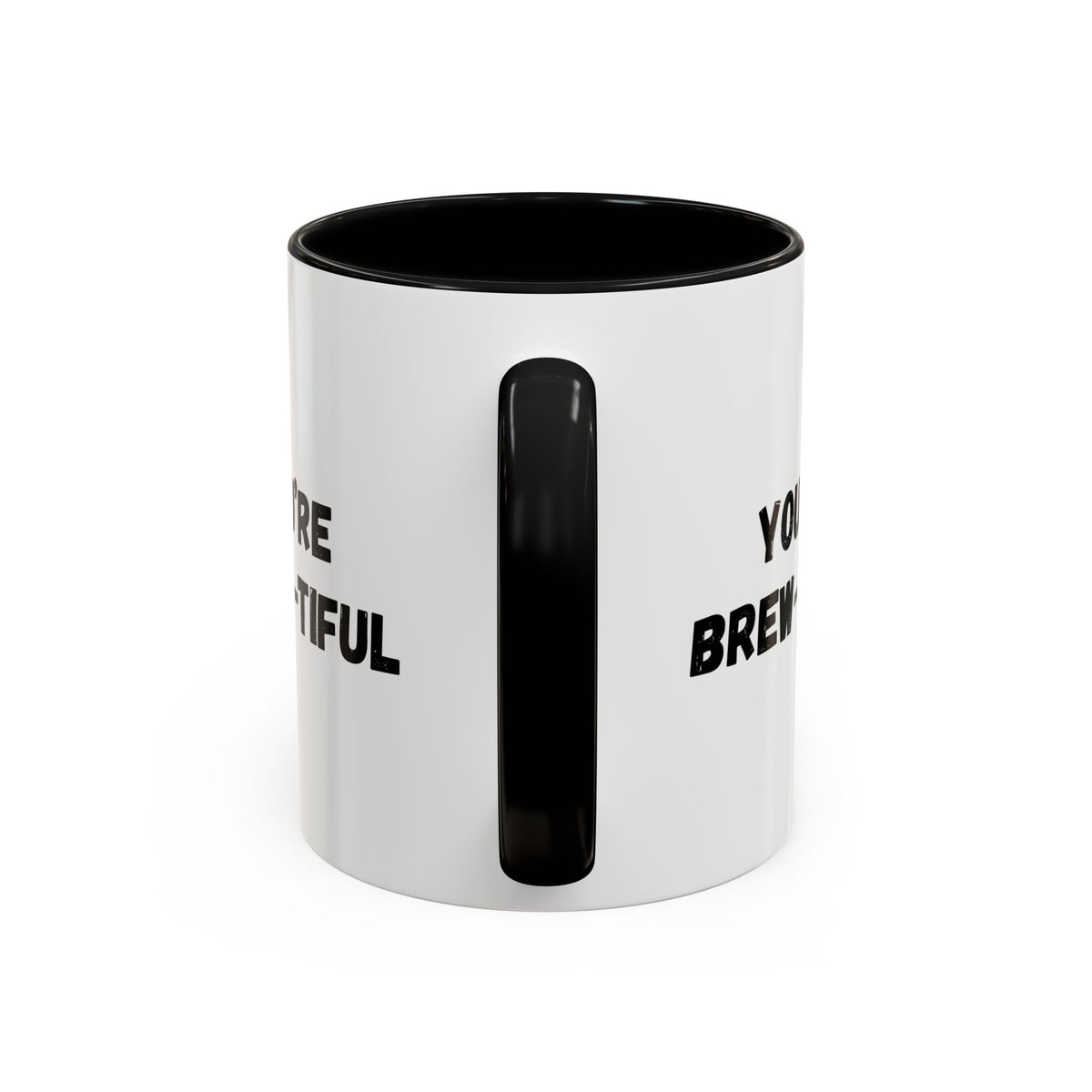 You’re Brew-tiful Coffee Mug – Cute Coffee Pun Accent Mug (11/15oz) — white ceramic accent mug with glossy finish and bold black “YOU’RE BREW-TIFUL” print, top-down view