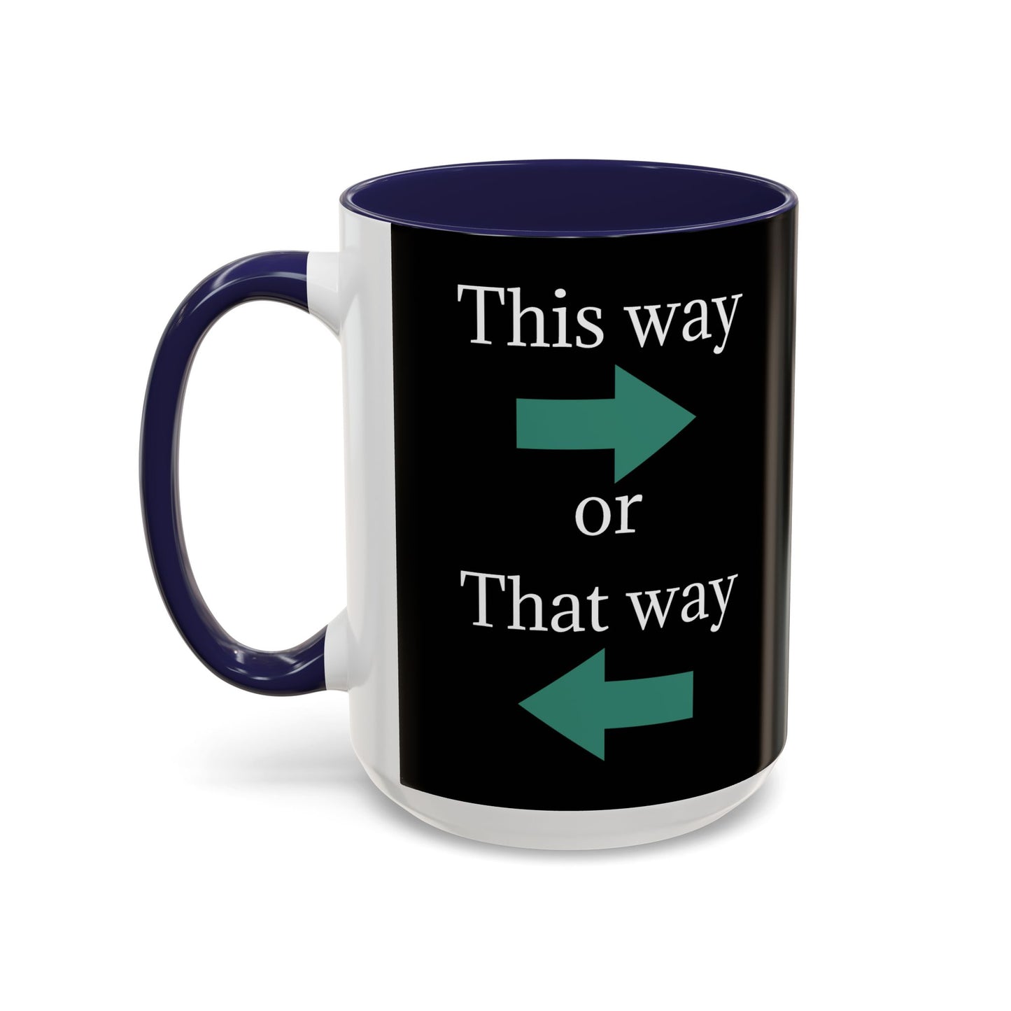 Ceramic coffee mug with "This Way or That Way" arrow design, available in 11oz or 15oz sizes, by Printify.