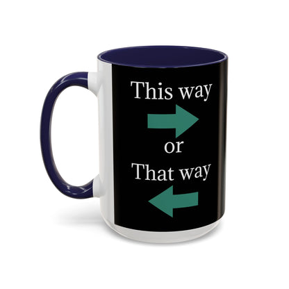 Ceramic coffee mug with "This Way or That Way" arrow design, available in 11oz or 15oz sizes, by Printify.