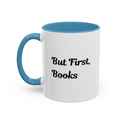 But First, Books Accent Coffee Mug - Perfect Gift for Book Lovers
