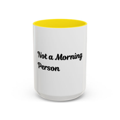 Not a Morning Person Coffee Mug - Funny Accent Mug for Coffee Lovers, 11/15oz - TRV