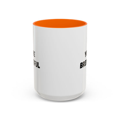 You’re Brew-tiful Coffee Mug – Cute Coffee Pun Accent Mug (11/15oz) — white ceramic accent mug with glossy finish and bold black “YOU’RE BREW-TIFUL” print, side profile view