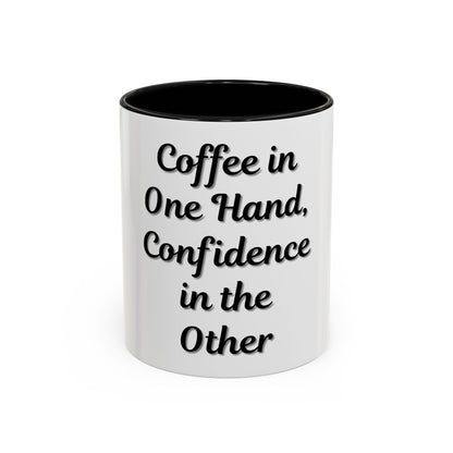 Inspirational Coffee Mug - "Coffee in One Hand, Confidence in the Other" - TRV