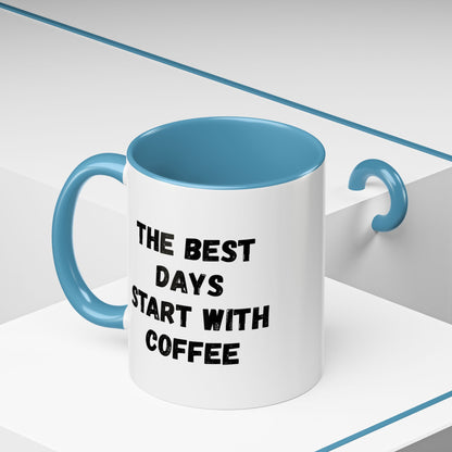 Inspirational Coffee Mug - The Best Days Start With Coffee - Gift for Coffee Lovers, Office Decor, Kitchenware, Birthday Gift, Motivational