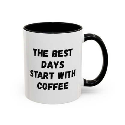 Inspirational Coffee Mug - The Best Days Start With Coffee - Gift for Coffee Lovers, Office Decor, Kitchenware, Birthday Gift, Motivational