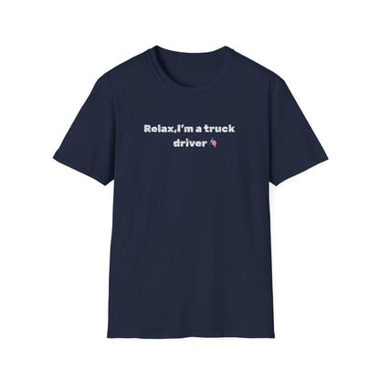 Truck Driver Relax Unisex T-Shirt, Casual Tee, Gift for Truckers, Father's Day Shirt, Comfortable Everyday Wear