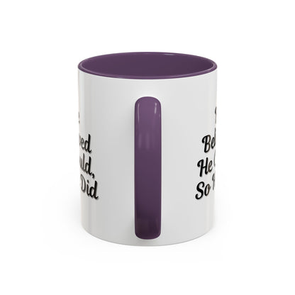 Printify inspirational coffee mug featuring the phrase "He Believed He Could So He Did" in bold black text on a white ceramic mug.