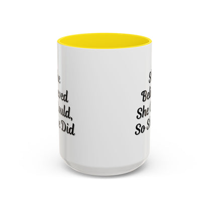 Inspiring Accent Coffee Mug - 'She Believed She Could, So She Did' - 11oz & 15oz