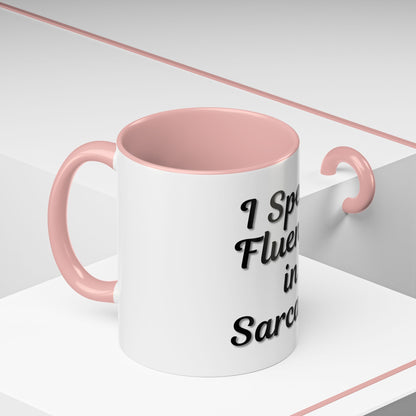 Sarcasm Accent Coffee Mug - I Speak Fluently in Sarcasm - Funny Gift for Coffee Lovers - TRV