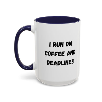 I Run on Coffee and Deadlines Mug, Motivational Coffee Cup, Office Mug, Gift for Writers, Caffeine Lover's Mug, Funny Coffee Cup