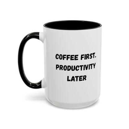 Coffee First Productivity Later Mug - Fun Office Gift, Motivational Coffee Cup, Black Handle Mug, Home Office Decor, Thoughtful Gift