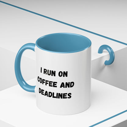 I Run on Coffee and Deadlines Mug, Motivational Coffee Cup, Office Mug, Gift for Writers, Caffeine Lover's Mug, Funny Coffee Cup