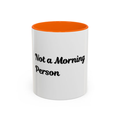 Not a Morning Person Coffee Mug - Funny Accent Mug for Coffee Lovers, 11/15oz - TRV