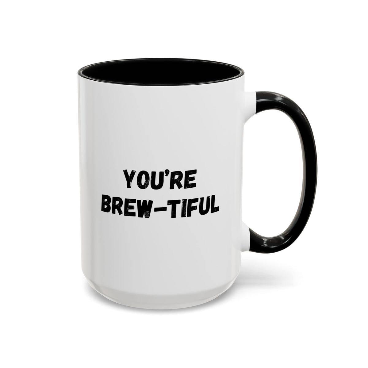You’re Brew-tiful Coffee Mug – Cute Coffee Pun Accent Mug (11/15oz) — white ceramic accent mug with glossy finish and bold black “YOU’RE BREW-TIFUL” print, front view