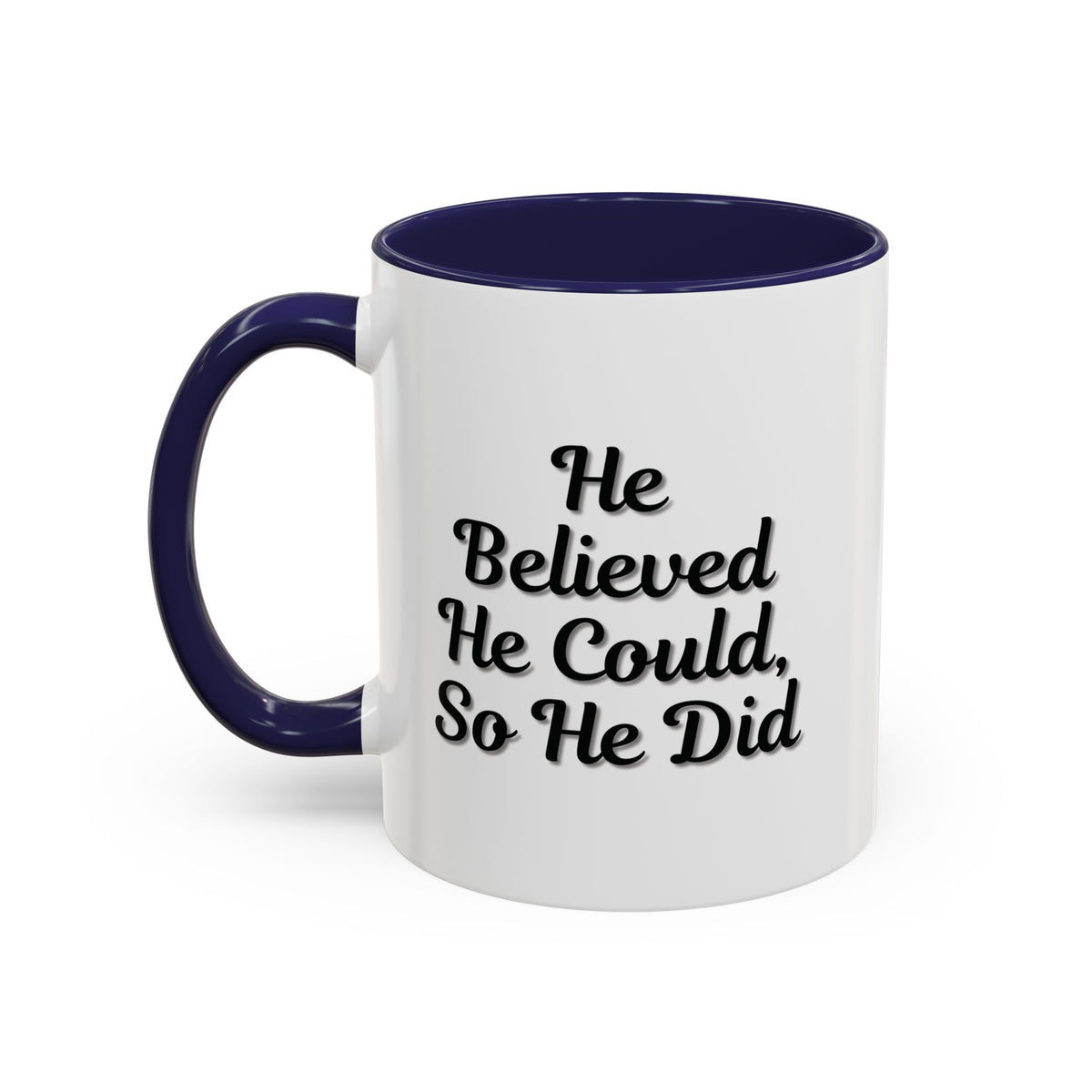 Printify inspirational ceramic mug with the quote "He Believed He Could So He Did" for motivational coffee drinking.