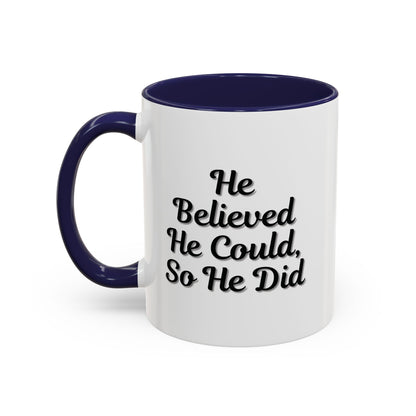 Printify inspirational ceramic mug with the quote "He Believed He Could So He Did" for motivational coffee drinking.
