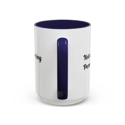 Ceramic coffee mug with "Not a Morning Person" text, 11oz or 15oz size, printed by Printify, shown with a white background.