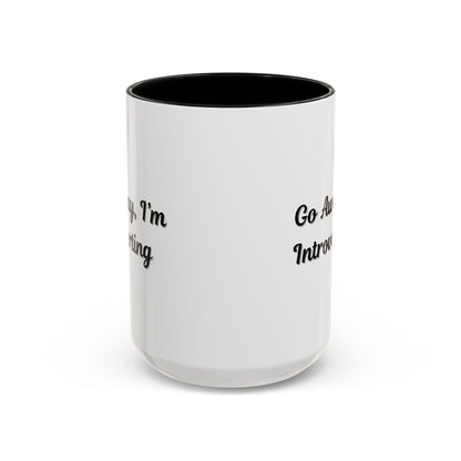 Go Away, I'm Introverting Accent Coffee Mug — Funny Introvert Ceramic Mug (11/15oz)