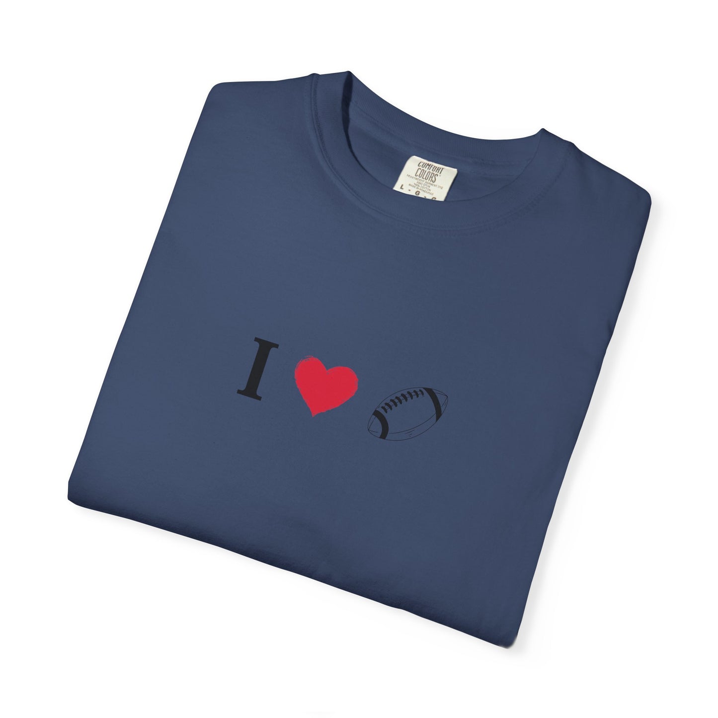 I Love Football T-Shirt - Unisex Cotton Tee, Fun Gift for Friends, Casual Style, Birthday Present, Summer Apparel - TRV