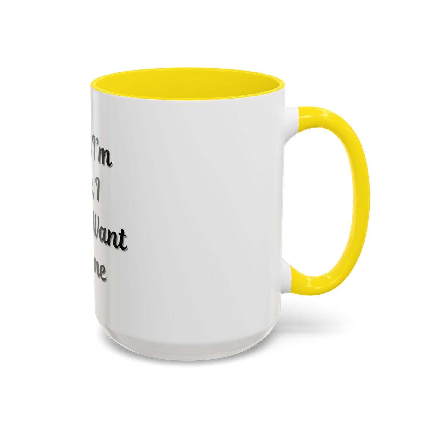 Funny Accent Coffee Mug - "Sorry I’m Late, I Didn’t Want to Come" - Perfect Gift for Coffee Lovers - TRV