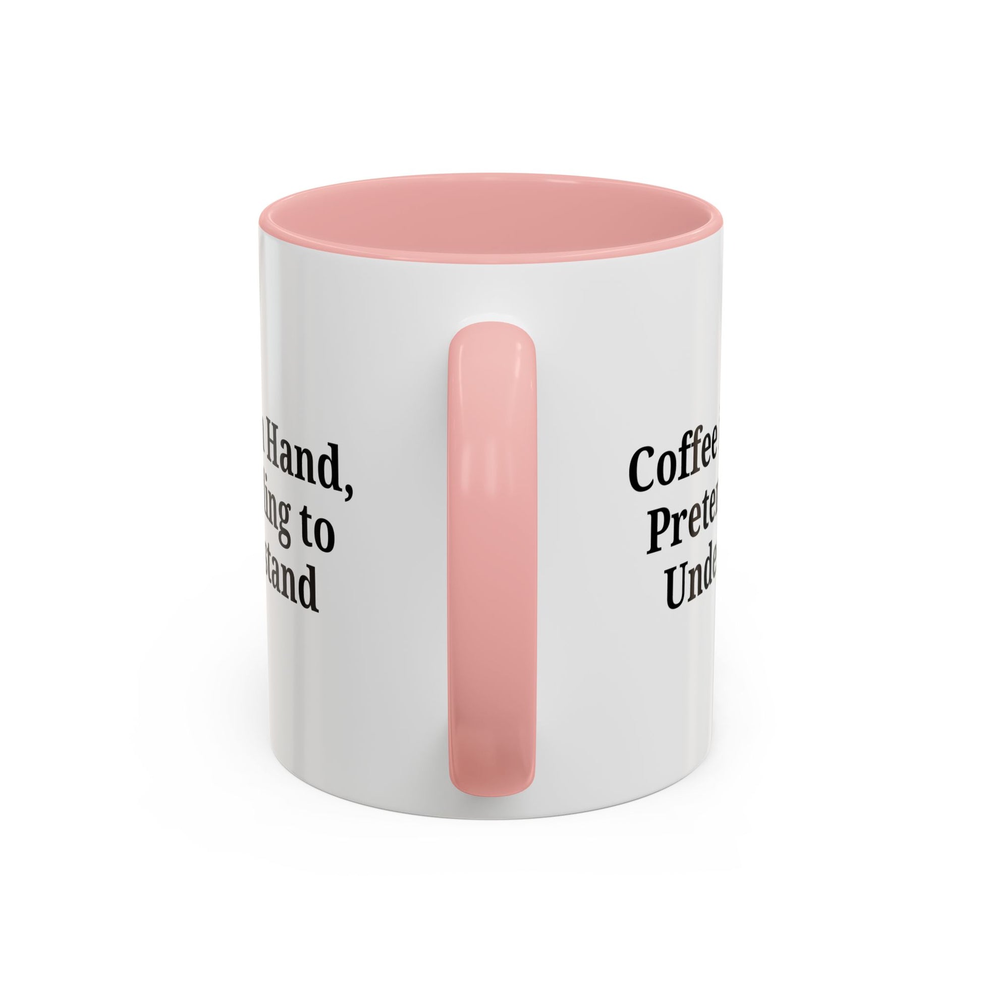Coffee Humor Mug - "Coffee in Hand, Pretending to Understand" - TRV