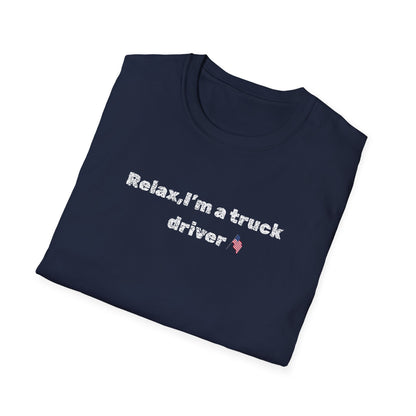 Truck Driver Relax Unisex T-Shirt, Casual Tee, Gift for Truckers, Father's Day Shirt, Comfortable Everyday Wear