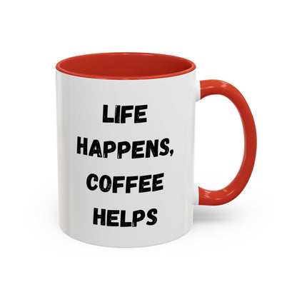 Life Happens Coffee Mug - Inspirational Coffee Cup, Gift for Coffee Lovers, Motivational Mug, Black Accent Mug, Coffee Humor