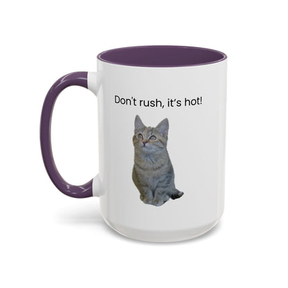 Ceramic cat coffee mug with "Don't rush, it's hot!" message, 11 oz size, featuring a playful cat design.