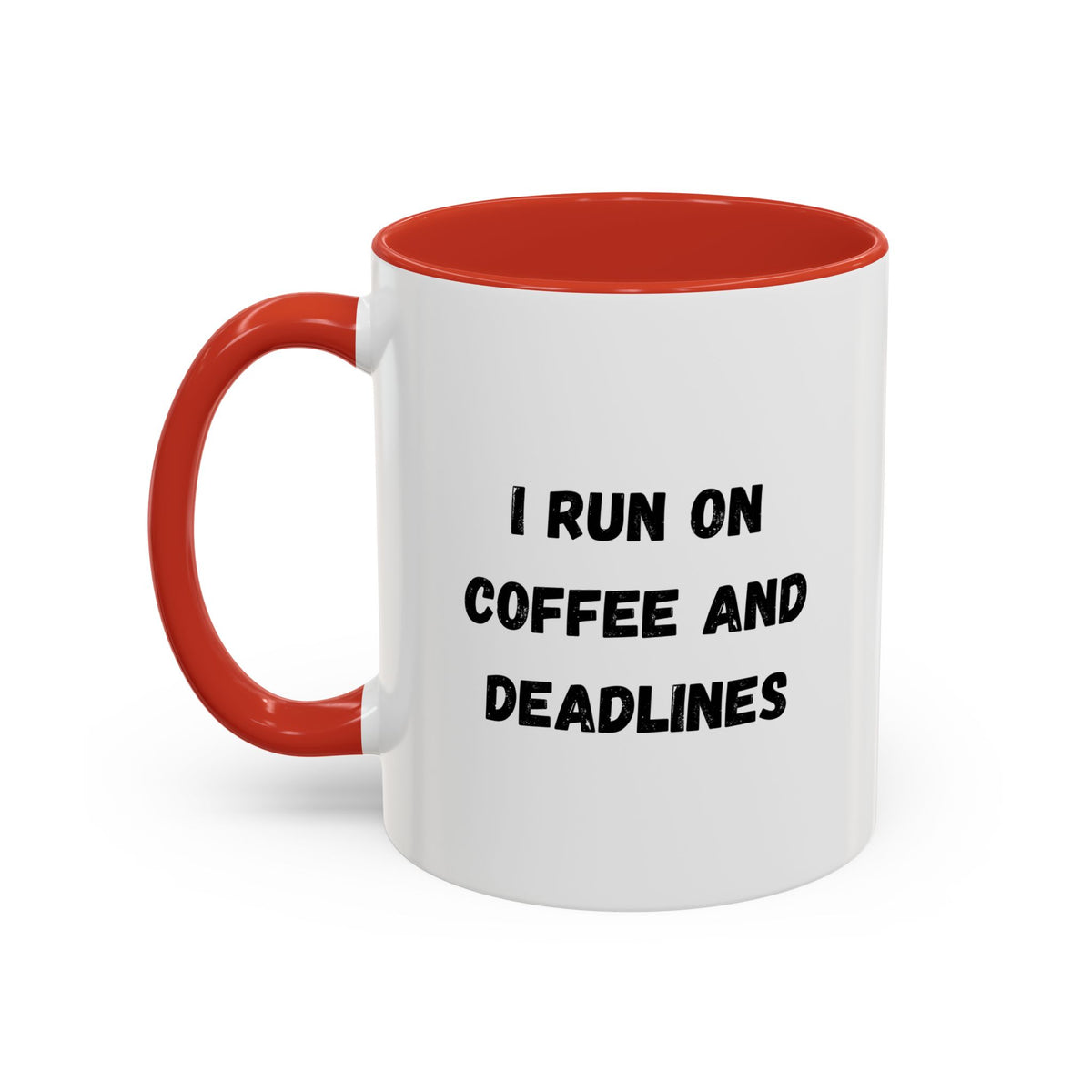 White ceramic coffee mug with black text that reads "I run on coffee and deadlines," featuring a simple, bold design.