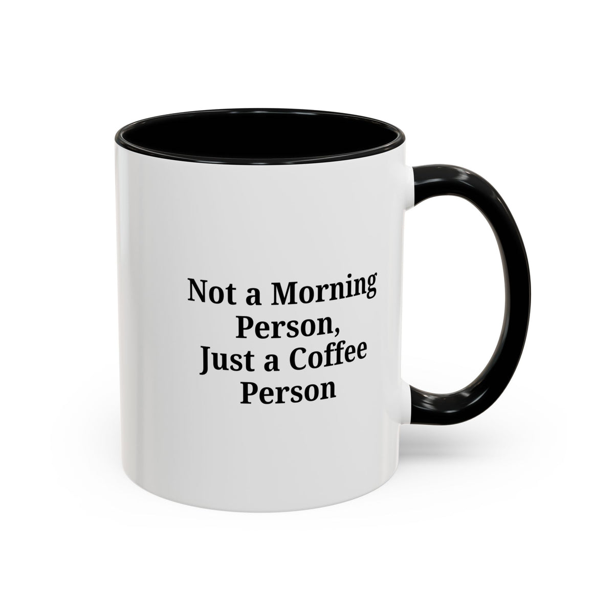 Ceramic coffee mug with "Not a Morning Person, Just a Coffee Person" print, featuring a white background and black text.