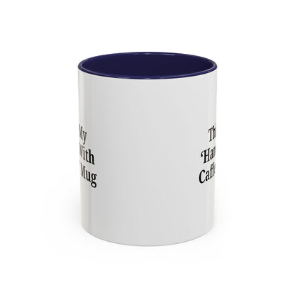 Funny Handle With Caffeine Coffee Mug - 11oz & 15oz - TRV