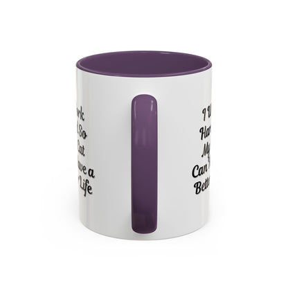 Cat Lover's Accent Coffee Mug - I Work Hard So My Cat Can Have a Better Life