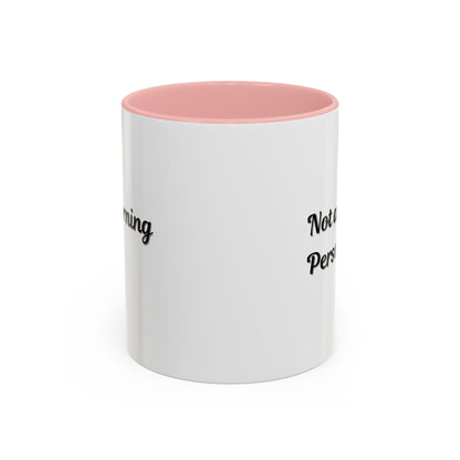 Not a Morning Person Coffee Mug - Funny Accent Mug for Coffee Lovers, 11/15oz