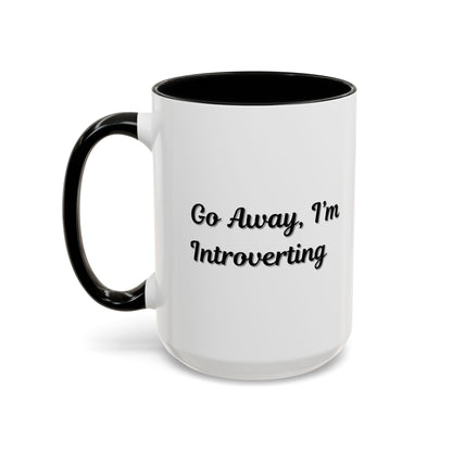 Go Away, I'm Introverting Accent Coffee Mug — Funny Introvert Ceramic Mug (11/15oz)