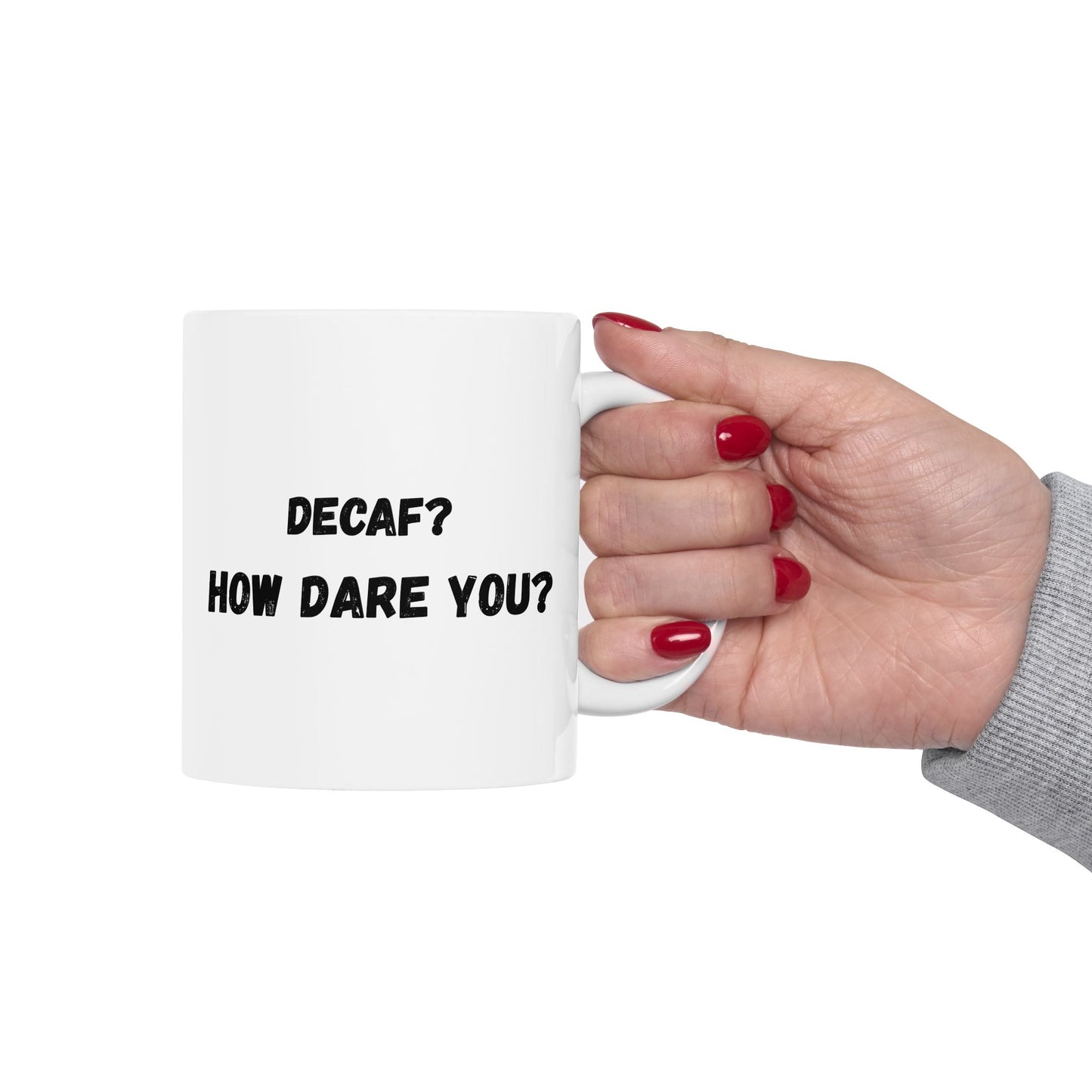 Funny Ceramic Mug - Conversation Starter (11oz, 15oz) - TRV