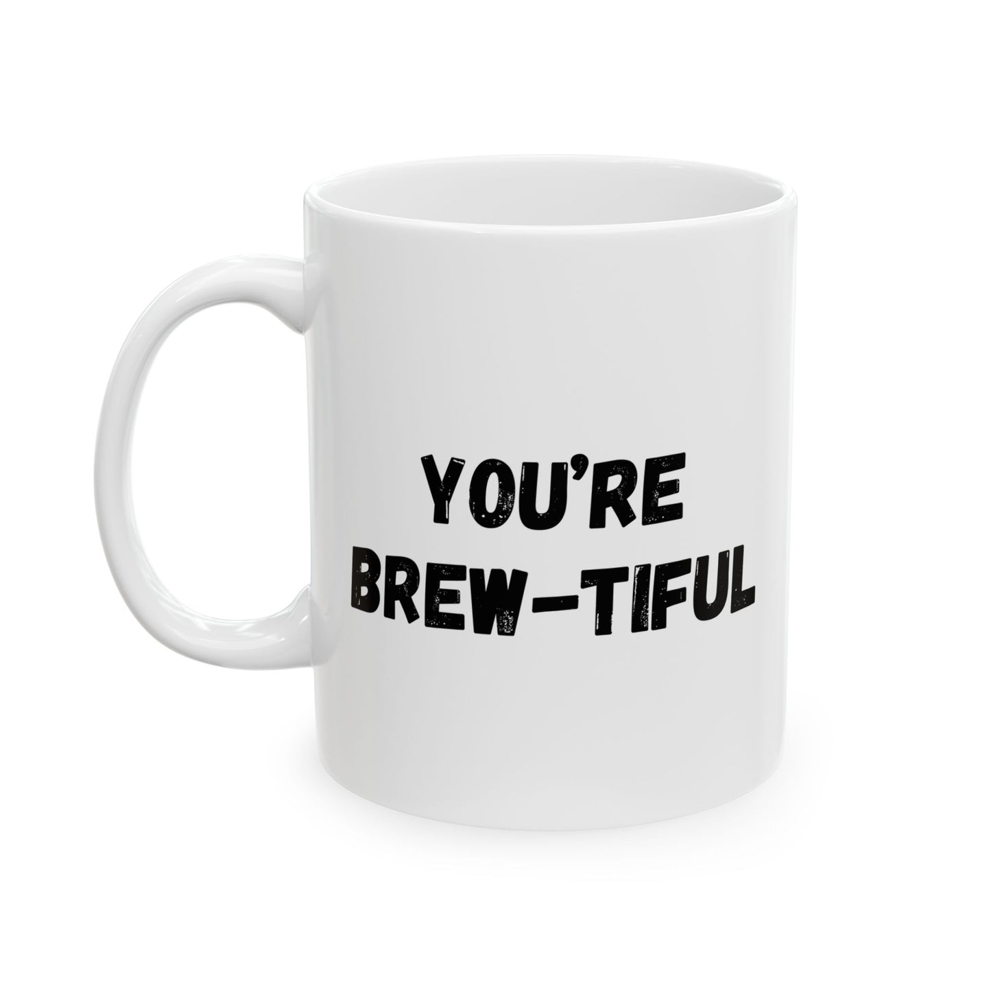 Inspirational Ceramic Mug - You Are Beautiful (11oz, 15oz) - TRV