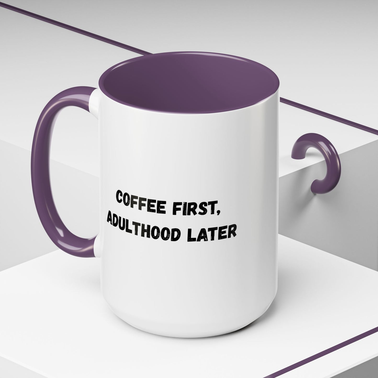 Coffee First, Adulthood Later Mug - Funny Accent Coffee Cup for Adults - TRV