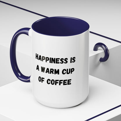 Coffee Mug — “Happiness Is A Warm Cup Of Coffee” Accent Ceramic Mug (11/15 oz)