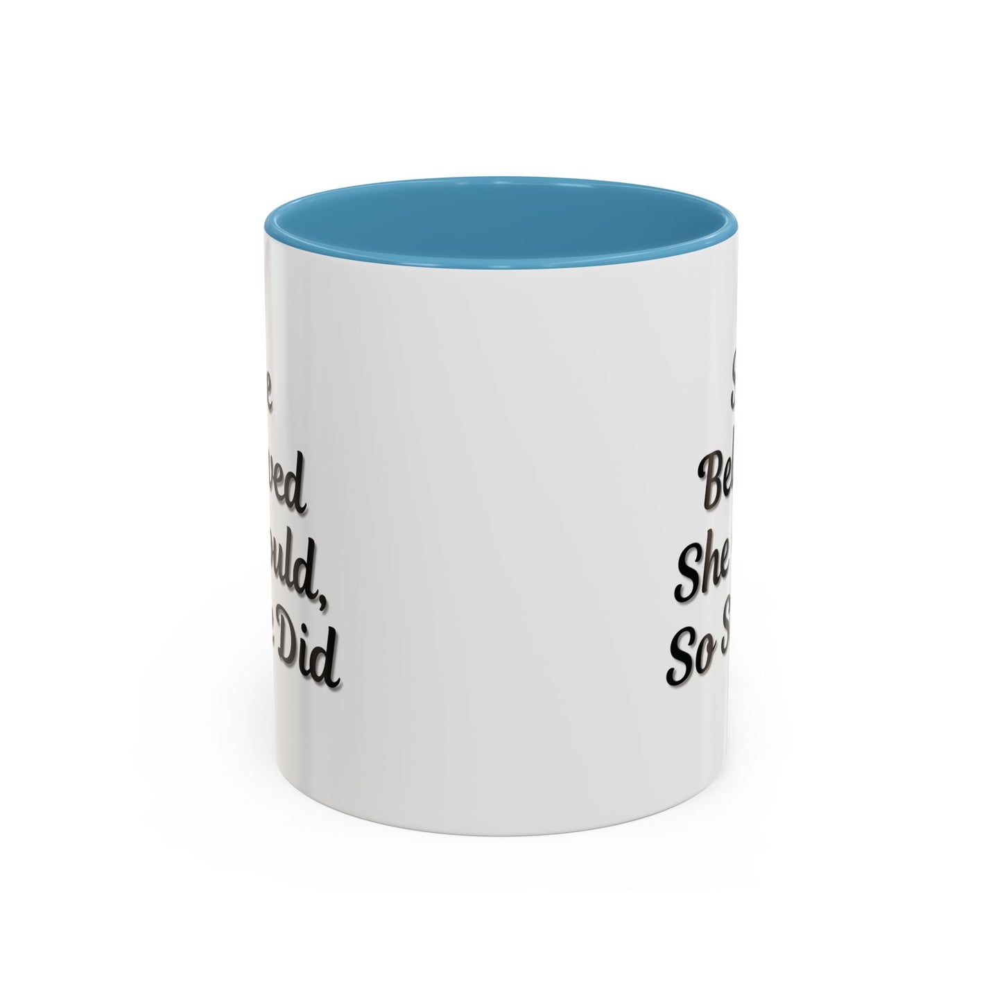 Inspiring Accent Coffee Mug - 'She Believed She Could, So She Did' - 11oz & 15oz