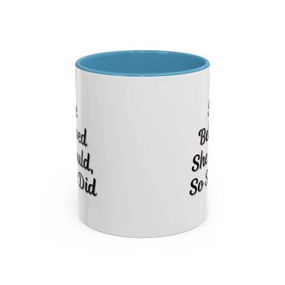 Inspiring Accent Coffee Mug - 'She Believed She Could, So She Did' - 11oz & 15oz