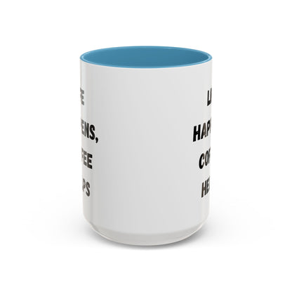 Life Happens Coffee Mug - Inspirational Coffee Cup, Gift for Coffee Lovers, Motivational Mug, Black Accent Mug, Coffee Humor