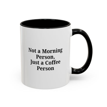 Not a Morning Person Coffee Mug, Fun Coffee Lover Gift, Black Accent Mug, Perfect for Coffee Addicts, Funny Drinkware