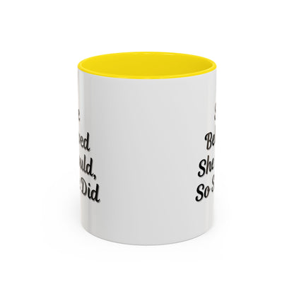 Inspiring Accent Coffee Mug - 'She Believed She Could, So She Did' - 11oz & 15oz