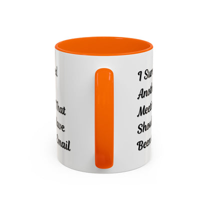 Coffee Mug, Funny Office Mug, Work Meeting Humor, Gift for Coworker, Sarcastic Tea Cup, Boss Gift, Desk Decor, Office Decor
