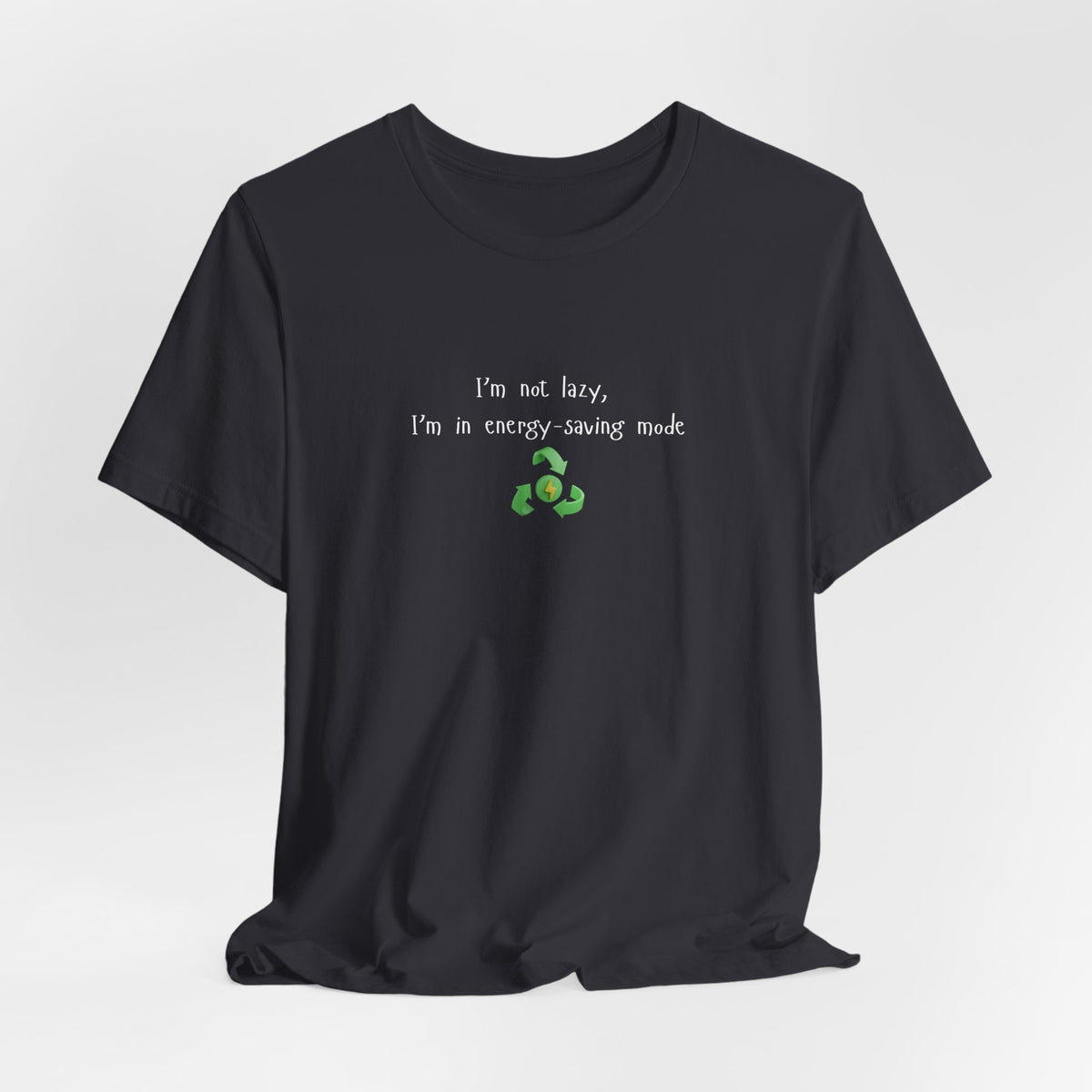Eco-friendly mock T-shirt with humorous "I’m Not Lazy, I’m an Energy-Saving" print, in casual style by Printify.