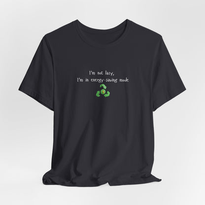 Eco-friendly mock T-shirt with humorous "I’m Not Lazy, I’m an Energy-Saving" print, in casual style by Printify.