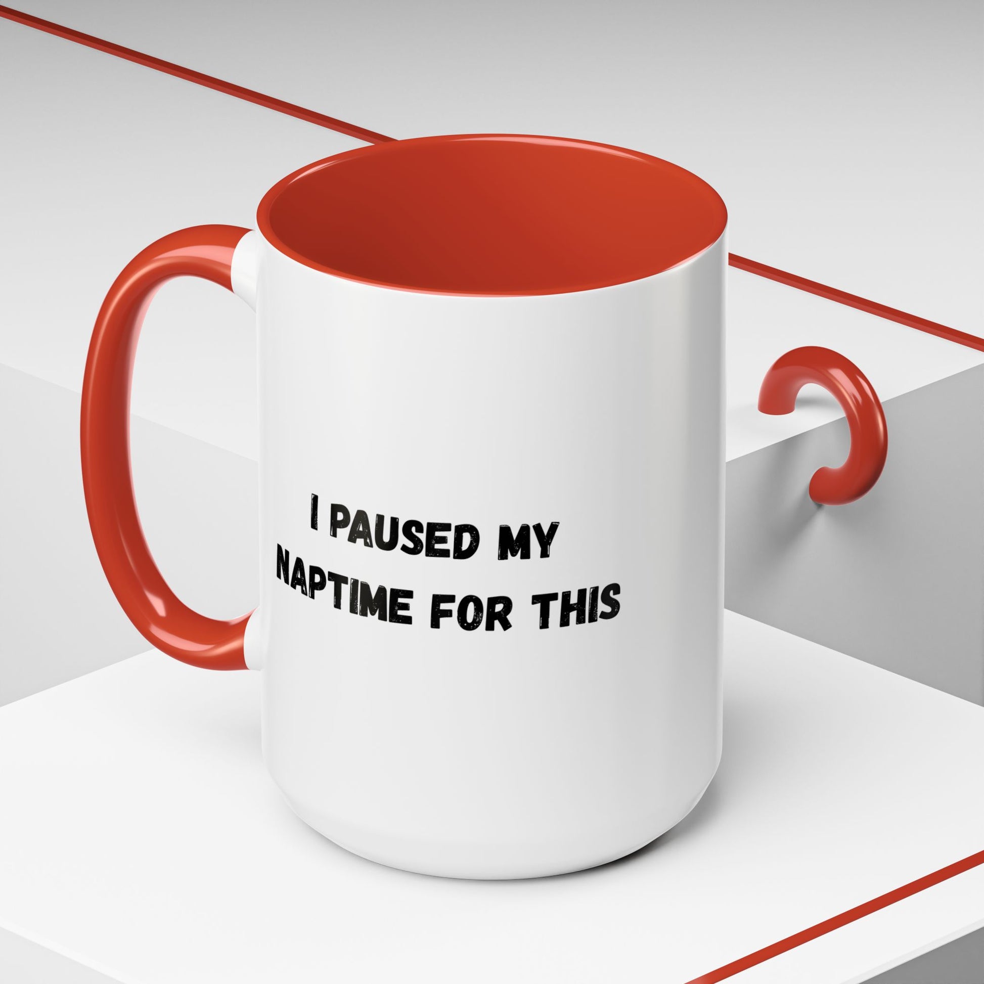 I Paused My Naptime For This Coffee Mug - Fun Black Accent Mug for Parents - TRV