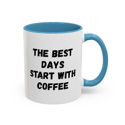 Inspirational Coffee Mug - The Best Days Start With Coffee - Gift for Coffee Lovers, Office Decor, Kitchenware, Birthday Gift, Motivational