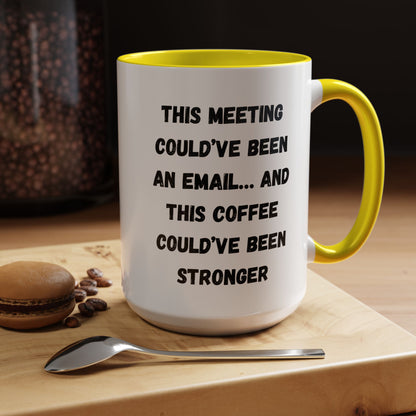 Funny Office Coffee Mug - This Meeting Could've Been an Email Mug, Gift for Coworkers, Work From Home Humor, Coffee Lover Gift, Motivational